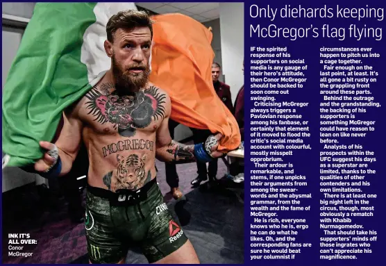  ??  ?? INK IT’S ALL OVER: Conor McGregor