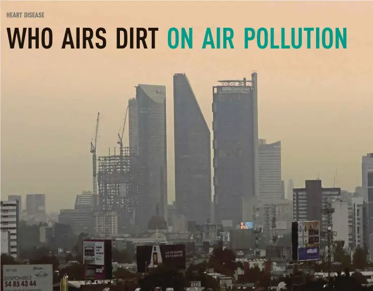  ?? EPA PIC ?? Mexico City’s skyline shrouded in pollution on Wednesday. World Health Organisati­on data shows that 6.5 million people were killed due to air pollution in 2012.