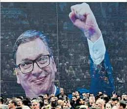  ?? ?? Vučić dominierte den Wahlkampf, obwohl man ihn gar nicht wählen kann