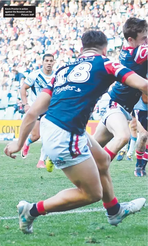  ??  ?? Kevin Proctor in action against the Roosters at the weekend. Picture: AAP