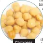  ??  ?? Chickpeas