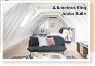  ??  ?? a luxurious King Junior suite