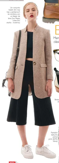  ??  ?? Un conjunto tizado de crop top y pantacourt se combina con un blazer de lana (Las Pepas, colección otoño - invierno)