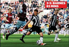  ?? ?? 3-3: BARNES 83 MINS
BARNES STORMER: Newcastle’s match-winner hit a late brace to win a thriller