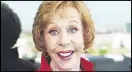  ??  ?? Carol Burnett