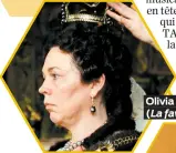  ??  ?? Olivia Colman ( La favorite)