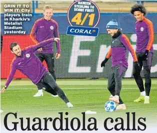  ??  ?? GRIN IT TO WIN IT: City players train in Kharkiv’s Metalist Stadium yesterday