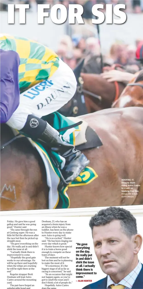  ?? Picture: PAT SCALA/ GETTY IMAGES ?? HOOFING IT: Dwayne Dunn riding Astro Castro to a win on Geelong Cup Day.