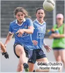  ??  ?? GOAL: Dublin’s Noelle Healy