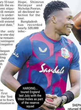  ?? (Photos: Observer file) ?? HARDING... toured England last July with the West Indies as part of the reserve squad
SHEPHERD...THE 26-year-old Guyanese Shepherd had returned the positive test in Georgetown