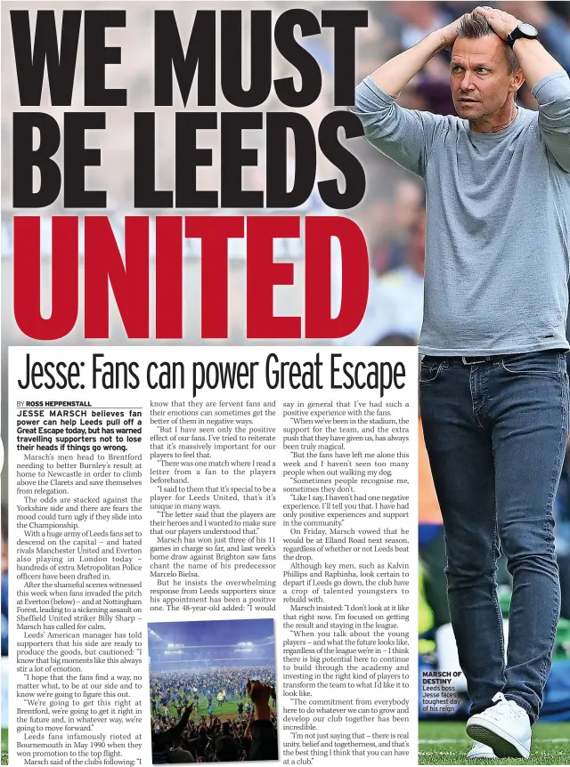  ?? ?? MARSCH OF DESTINY Leeds boss Jesse faces toughest day of his reign