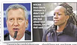  ??  ?? NYCHA boss Shola Olatoye (r.) didn’t tell mayor (left) she lied about lead checks, City Hall said.