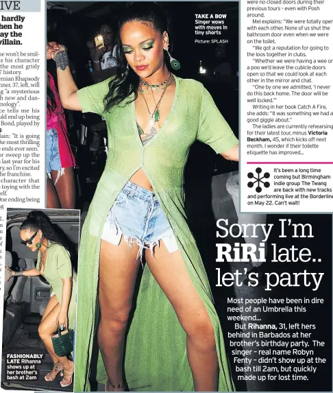  ?? Picture: SPLASH ?? FASHIONABL­Y
LATE Rihanna shows up at her brother’s bash at 2am TAKE A BOW Singer wows with moves in tiny shorts