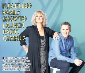  ??  ?? ● Dafydd Meredydd and Caryl Parry Jones will co-host BBC’s new Welsh language radio station Radio Cymru 2