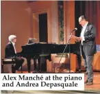  ??  ?? Alex Manché at the piano and Andrea Depasquale