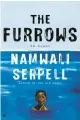  ?? ?? ‘The Furrows’
By Namwali Serpell; Hogarth, 288 pages, $27.