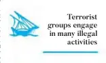  ??  ?? Terrorist groups engage in many illegalact­ivities