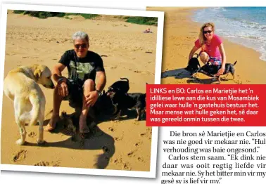  ??  ?? LINKS en BO: Carlos en Marietjie het ’n idilliese lewe aan die kus van Mosambiek gelei waar hulle ’n gastehuis bestuur het. Maar mense wat hulle geken het, sê daar was gereeld onmin tussen die twee.