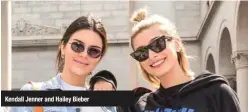  ?? ?? Kendall Jenner and Hailey Bieber