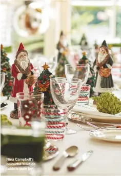  ??  ?? Campbell’s colourful Yuletide table is pure joy