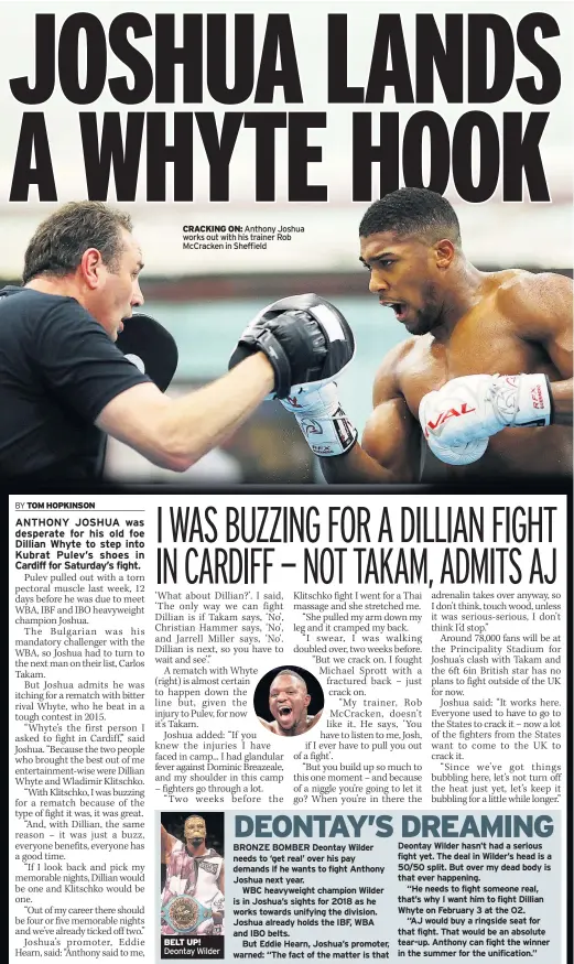  ??  ?? CRACKING ON: Anthony Joshua works out with his trainer Rob McCracken in Sheffield BELT UP! Deontay Wilder