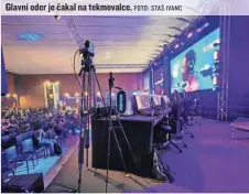  ?? FOTO: STAŠ IVANC ?? Glavni oder je čakal na tekmovalce.