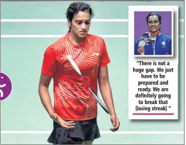  ??  ?? PV Sindhu reacts after losing the singles final vs Tai Tzu Ying on Tuesday; (inset) Sindhu with medal