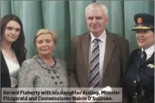  ??  ?? Gerard Flaherty with his daughter Aisling, Minister Fitzgerald and Commission­er Noirín O’Sullivan.