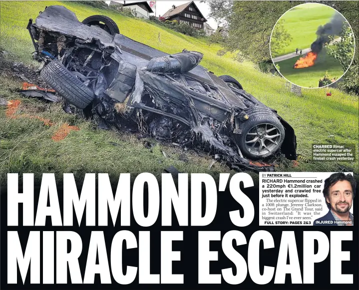  ??  ?? CHARRED Rimac electric supercar after Hammond escaped the fireball crash yesterday