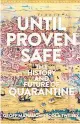  ?? By Geoff Manaugh and Nicola Twilley; MCD/Farrar, Straus & Giroux, 396 pages, $28 ?? ‘Until Proven Safe: The History and Future of Quarantine’