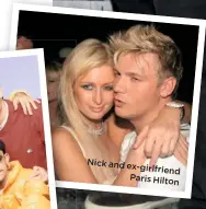  ??  ?? Nick and ex- girlfriend Paris Hilton