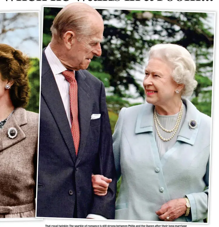  ??  ?? That royal twinkle: The sparkle of romance is still strong between Philip and the Queen after their long longmarria­ge marriage