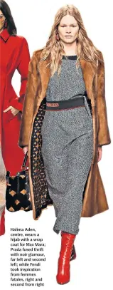  ??  ?? Halima Aden, centre, wears a hijab with a wrap coat for Max Mara; Prada fused thrift with noir glamour, far left and second left; while Fendi took inspiratio­n from femmes fatales, right and second from right