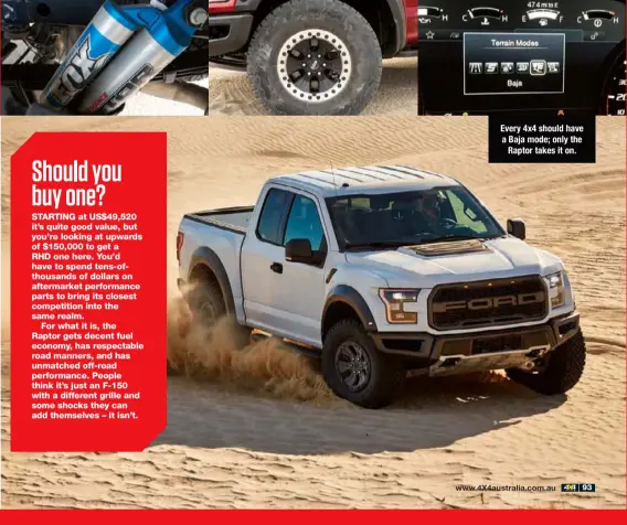 ??  ?? Every 4x4 should have a Baja mode; only the Raptor takes it on.