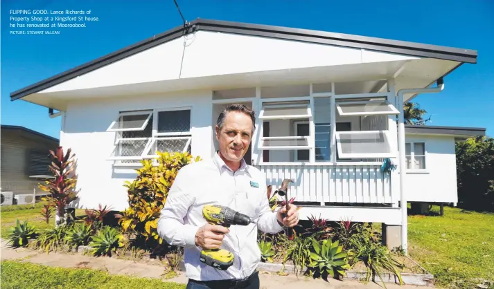  ??  ?? FLIPPING GOOD: Lance Richards of Property Shop at a Kingsford St house he has renovated at Mooroobool.