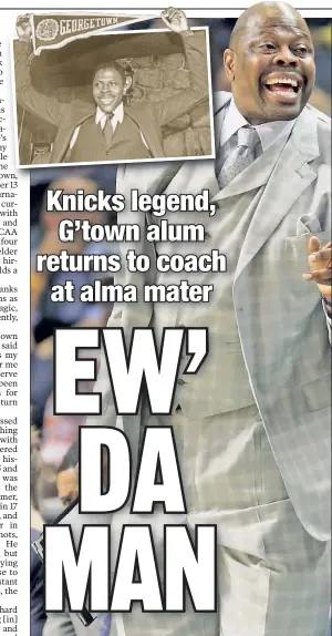  ?? Getty Images; AP ?? HOY’ TO THE WORLD: Patrick Ewing, who led Georgetown to its only NCAA championsh­ip as a player, was hired Monday to do the same as the Hoyas’ head coach.