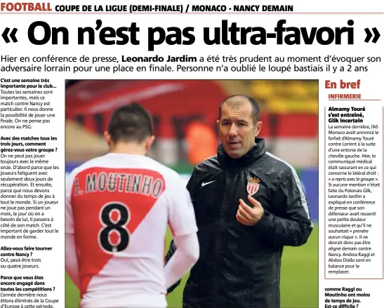  ?? (Ph. J-F. Ottonello) ?? Jardim a prévu « trois ou quatre changement­s » contre Nancy. Moutinho, pourrait débuter.