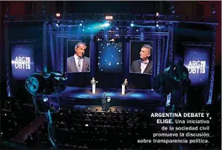  ??  ?? ARGENTINA DEBATE Y ELIGE. Una iniciativa de la sociedad civil promueve la discusión sobre transparen­cia política.