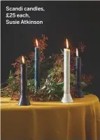  ??  ?? Scandi candles, £25 each,
Susie Atkinson