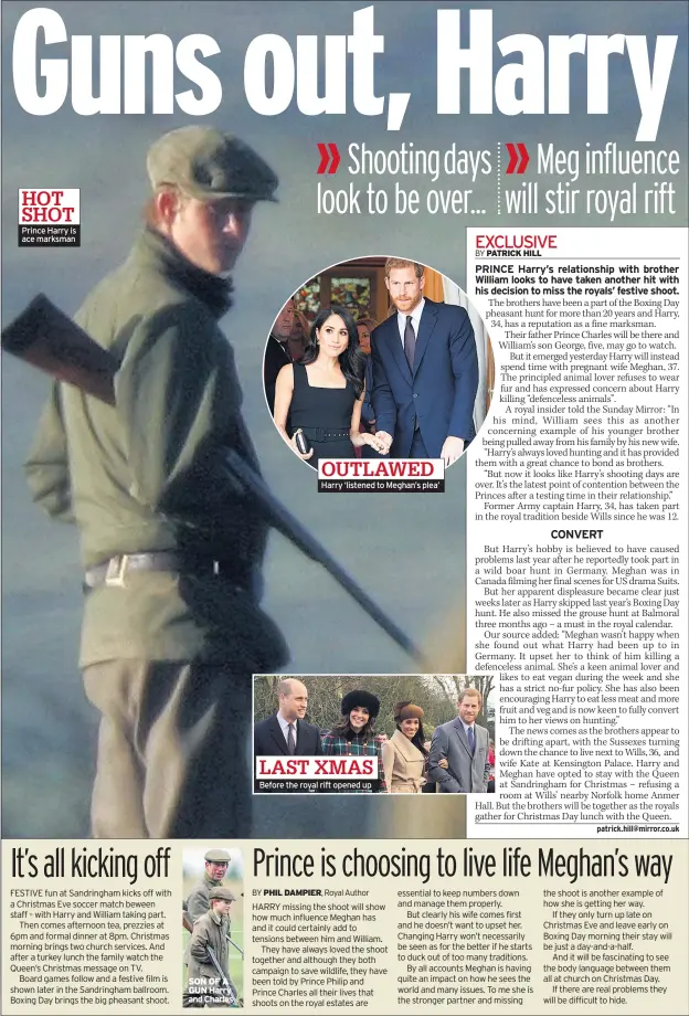  ??  ?? Prince Harry is ace marksman SON OF A GUN Harry and Charles
Harry ‘listened to Meghan’s plea’
Before the royal rift opened up