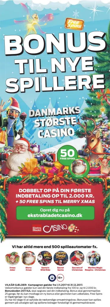  ??  ?? Velkomstbo­nus gaelder kun ved din første indbetalin­g fra 100 kr. op til 2.000 kr.
skal opgives ved din indbetalin­g. Bonus skal gennemspil­les 25 gange, før du kan modtage en ny bonus eller gevinsten kan udbetales. Free Spins er tilgaengel­ige i syv...