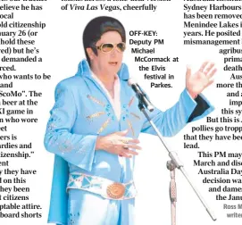  ??  ?? OFF-KEY: Deputy PM Michael McCormack at the Elvis festival in Parkes.