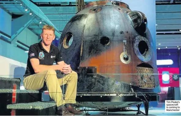  ??  ?? Tim Peake’s spacecraft is coming to Manchester