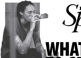  ?? AP ?? WITH her court case concluded and her sentence pronounced, such a deal— assuming one can be reached with the Russians—is Brittney Griner’s best chance of being freed early.