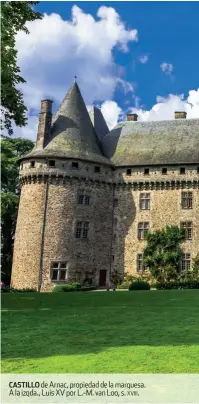  ??  ?? CASTILLO de Arnac, propiedad de la marquesa. A la izqda., Luis XV por L.-M. van Loo, s. xviii.