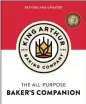  ??  ?? “The King Arthur Baking Company All-purpose Baker’s Companion” (The Countryman Press, $40)