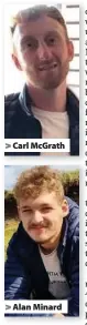 ??  ?? > Carl McGrath > Alan Minard