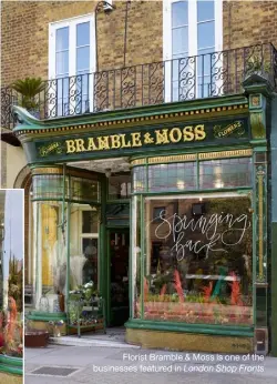  ?? ?? Florist Bramble & Moss is one of the businesses featured in London Shop Fronts