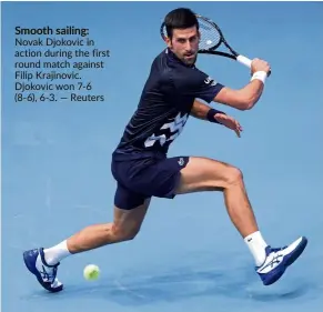  ??  ?? Smooth sailing: Novak Djokovic in action during the first round match against Filip Krajinovic. Djokovic won 7-6 (8-6), 6-3. — Reuters