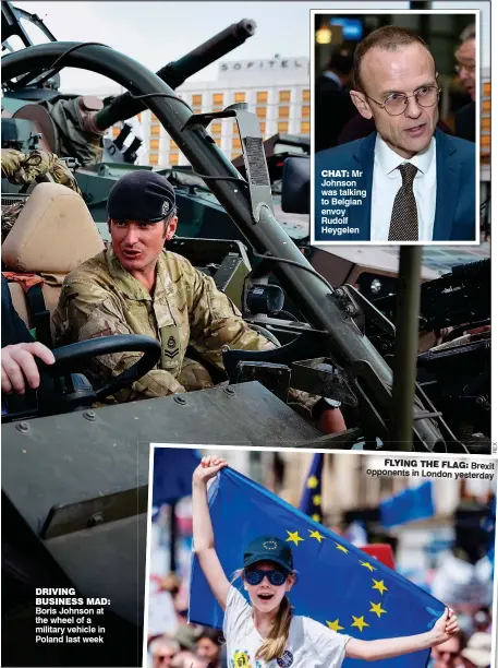  ??  ?? DRIVING BUSINESS MAD: Boris Johnson at the wheel of a military vehicle in Poland last week